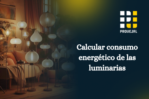 ¿Cómo calcular el consumo energético de tus luminarias?